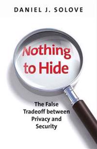 Nothing to Hide: The False Tradeoff Between Privacy and Security