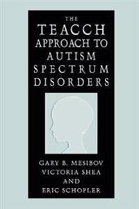 The TEACCH Approach to Autism Spectrum Disorders