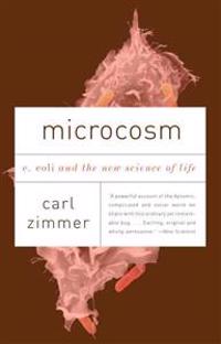 Microcosm: E. Coli and the New Science of Life