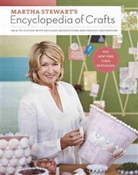 Martha Stewart's Encyclopedia of Crafts: An A-To-Z Guide with Detailed Instructions and Endless Inspiration