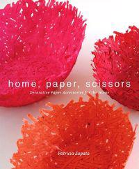 Home, Paper, Scissors: Decorative Paper Accessories for the Home