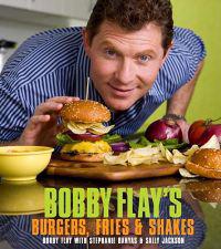 Bobby Flay's Burgers, Fries, & Shakes