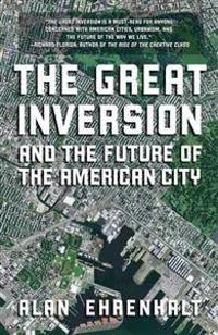 The Great Inversion and the Future of the American City