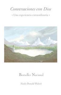 Conversaciones Con Dios: Una Experiencia Extraordinaria