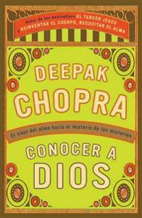 Conocer A Dios: El Viaje del Alma Hacia el Misterio de los Misterios = How to Know God