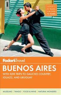 Fodor's Buenos Aires: With Side Trips to Gaucho Country, Iguazu, and Uruguay