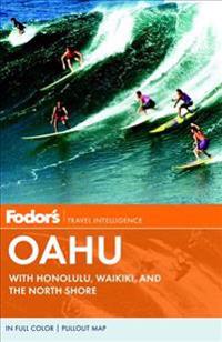 Fodor's Oahu: With Honolulu, Waikiki, and the North Shore [With Pullout Map]