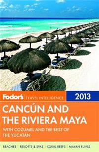 Fodor's Cancun and The Riviera Maya 2013