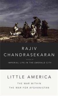 Little America: The War Within the War for Afghanistan