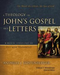 A Theology of John's Gospel and Letters