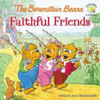The Berenstain Bears: Faithful Friends