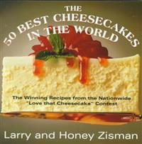 The 50 Best Cheesecakes in the World: The Winning Recipes from the Nationwide 