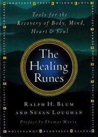 The Healing Runes: Tools for the Recovery of Body, Mind, Heart, & Soul