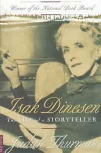 Isak Dinesen: the Life of a Storyteller