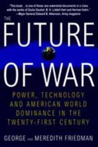 The Future of War: Power, Technology and American World Dominance in the Twenty-First Century