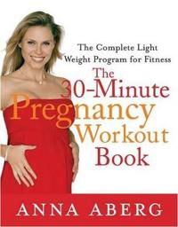 The 30-Minute Pregnancy Workout Book