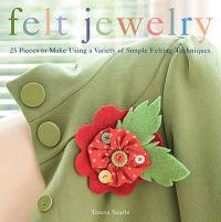 Felt Jewelry: 25 Pieces to Make Using a Variety of Simple Felting Techniques