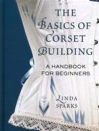 The Basics of Corset Building