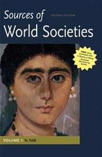 Sources of World Societies, Volume 1: To 1600