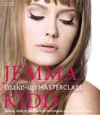 Jemma Kidd Make-Up Masterclass: Beauty Bible of Professional Techniques and Wearable Looks