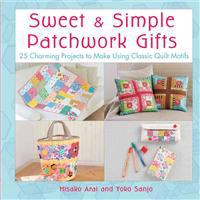 Sweet and Simple Patchwork Gifts