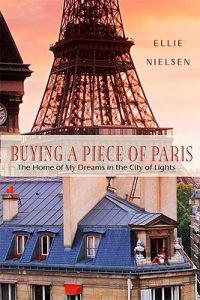 Buying a Piece of Paris: The Home of My Dreams in the City of Lights