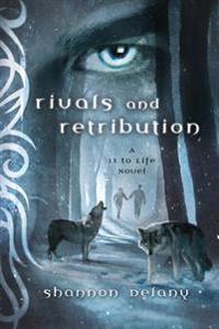 Rivals and Retribution: A 13 to Life Novel