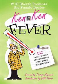 KenKen Fever: 150 Easy to Hard Logic Puzzles That Make You Smarter