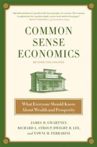 Common Sense Economics: What Everyone Should Know about Wealth and Prosperity