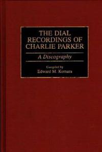 The Dial Recordings of Charlie Parker