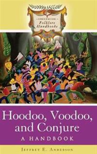 Hoodoo, Voodoo, and Conjure