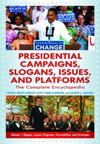 Presidential Campaigns, Slogans, Issues, and Platforms