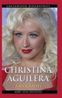Christina Aguilera: A Biography