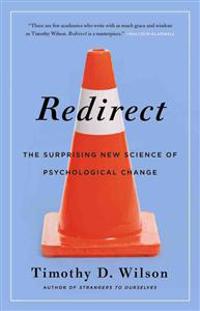 Redirect: The Surprising New Science of Psychological Change