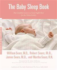 The Baby Sleep Book: The Complete Guide to a Good Night's Rest for the Whole Family