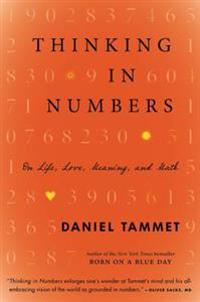 Thinking in Numbers: On Life, Love, Meaning, and Math