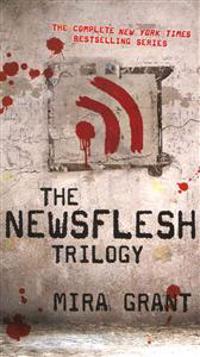 The Newsflesh Trilogy: Blackout/Deadline/Feed