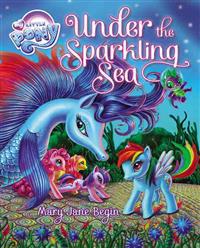My Little Pony: Under the Sparkling Sea [With Poster]
