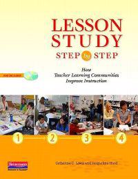 Lesson Study Step by Step: How Teacher Learning Communities Improve Instruction [With DVD]