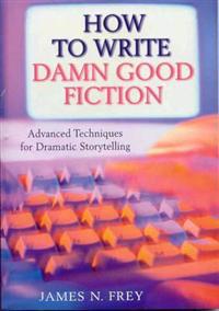 The How to Write Damn Good Fiction