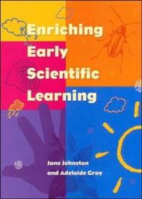 Enriching Early Scientific Learning