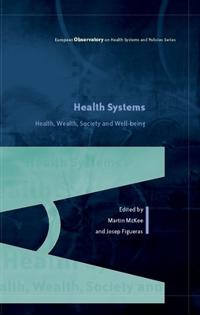 Health Systems, Health, Wealth and Societal Well-being