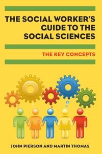 The Social Worker's Guide to the Social Sciences