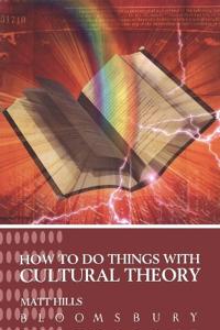 How to Do Things with Cultural Theory