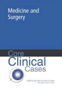 Core Clinical Cases in Medicine and Surgery