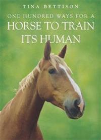 One Hundred Ways for a Horse to Train Its Human