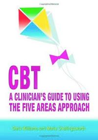 CBT: A Clinician's Guide to Using the Five Areas Approach