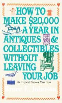 How to Make $20,000 a Year in Antiques and Collectibles Without Leaving Your Job