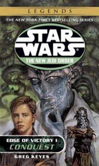 Conquest: Star Wars (the New Jedi Order: Edge of Victory, Book I)