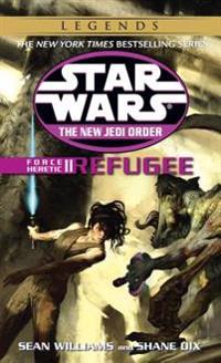 Refugee: Star Wars (the New Jedi Order: Force Heretic, Book II)